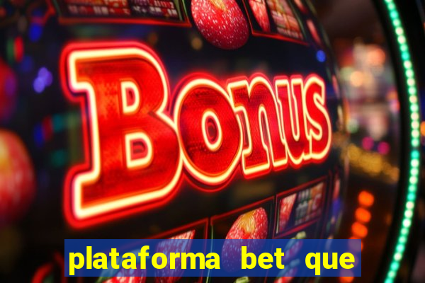 plataforma bet que paga ao se cadastrar